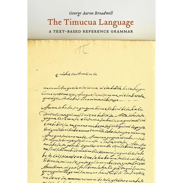 The Timucua Language: A Text-Based Reference Grammar