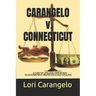 CARANGELO v. CONNECTICUT: A Case of Lifelong Opposition to Government Protected Child Stealing