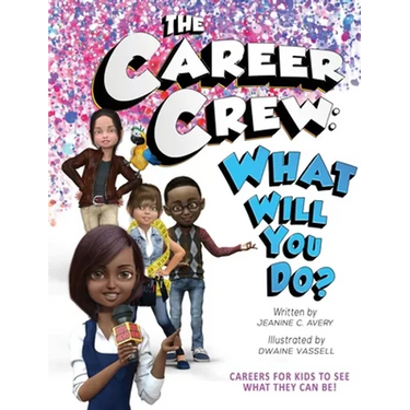 The Career Crew: What Will You Do?