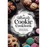 The Ultimate Cookie Cookbook