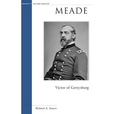 Meade: Victor of Gettysburg