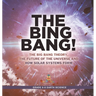 The Bing Bang! The Big Bang Theory, the Future of the Universe and How Solar Systems Form Grade 6-8 Earth Science