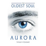 The Oldest Soul - Aurora