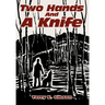 Two Hands and a Knife