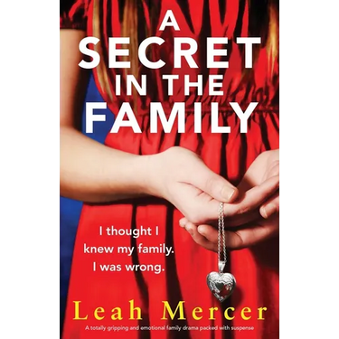A Secret in the Family: A totally gripping and emotional family drama packed with suspense