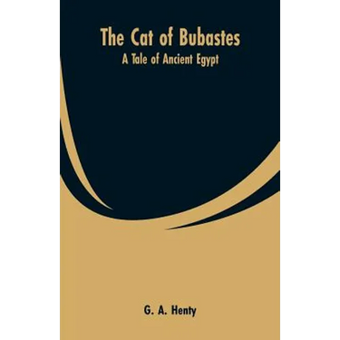 The Cat of Bubastes: A Tale of Ancient Egypt