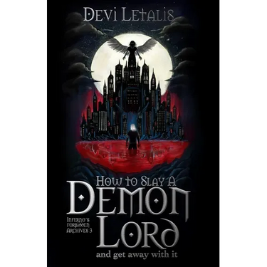 How to Slay a Demon Lord and get away with it: A Dark Urban Fantasy Thriller