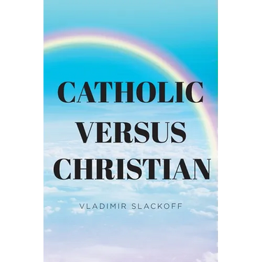 Catholic Versus Christian