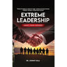Extreme Leadership: Adapt, Lead, Succeed