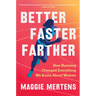 Better Faster Farther: How Running Changed Everything We Know about Women