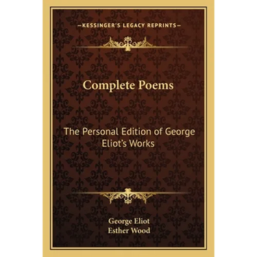 Complete Poems: The Personal Edition of George Eliot's Works
