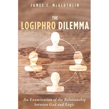 The Logiphro Dilemma: An Examination of the Relationship Between God and Logic