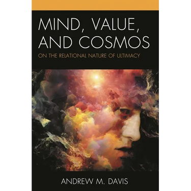 Mind, Value, and Cosmos: On the Relational Nature of Ultimacy
