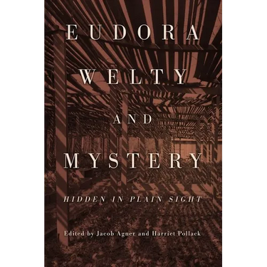 Eudora Welty and Mystery: Hidden in Plain Sight