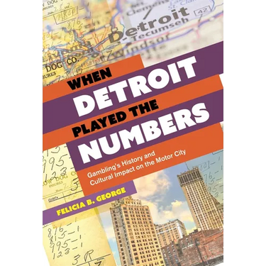When Detroit Played the Numbers: Gambling's History and Cultural Impact on the Motor City