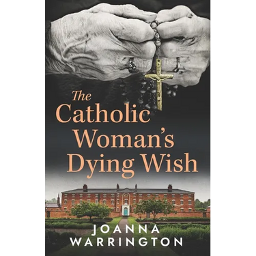 The Catholic Woman's Dying Wish: All Things D