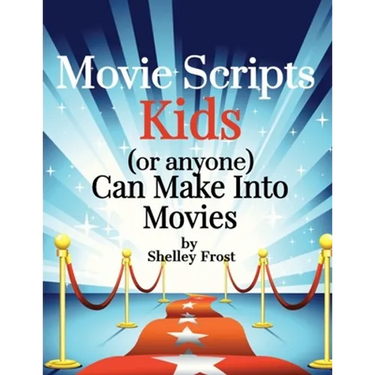 Movie Scripts Kids (or anyone) Can Make Into Movies