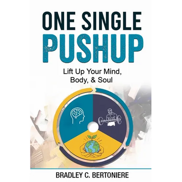 One Single Pushup: Lift Up Your Mind, Body, and Soul