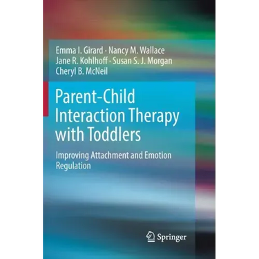 Parent-Child Interaction Therapy with Toddlers: Improving Attachment and Emotion Regulation