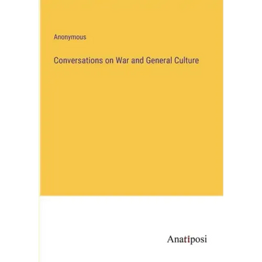 Conversations on War and General Culture