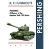 Pershing: A History of the Medium Tank T20 Series