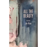 All The Beauty: Poems