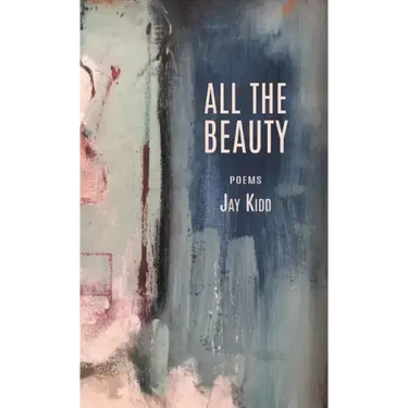 All The Beauty: Poems