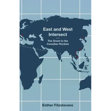 East and West Intersect: The Orient to the Canadian Rockies