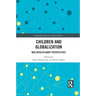Children and Globalization: Multidisciplinary Perspectives