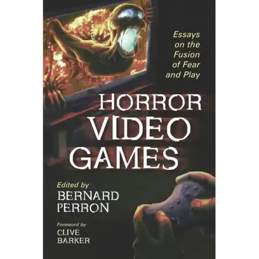 Horror Video Games: Essays on the Fusion of Fear and Play