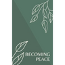 Becoming Peace