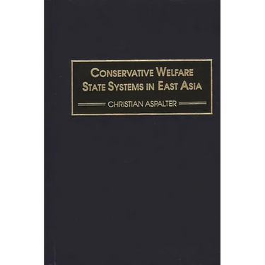 Conservative Welfare State Systems in East Asia
