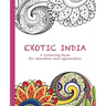 Exotic India: A Colouring Book for relaxation and rejuvenation