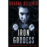 Iron Goddess: A Shea Stevens Thriller