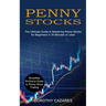Penny Stocks: The Ultimate Guide to Mastering Penny Stocks for Beginners in 30 Minutes or Less! (Simplified Profound Guide to Penny Stock Trading)