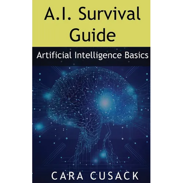 A.I. Survival Guide: Artificial Intelligence Basics