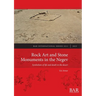 Rock Art and Stone Monuments in the Negev: Symbolism of life and death in the desert