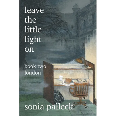 Leave the Little Light On, Book Two: London