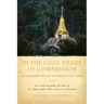 In the Cool Shade of Compassion: The Enchanted World of the Buddha in the Jungle