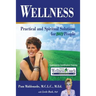 Wellness: Practical and Spiritual Solutions for Busy People