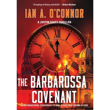 The Barbarossa Covenant: An International Conspiracy to Kill a Pope and Crown a Czar
