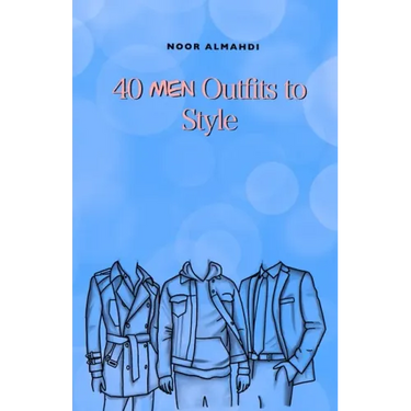 40 Men Outfits to Style: Design Your Style Workbook: Winter, Summer, Fall Outfits and More - Drawing Workbook for Kids, Teens, and Adults