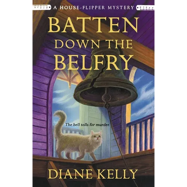 Batten Down the Belfry: A House-Flipper Mystery