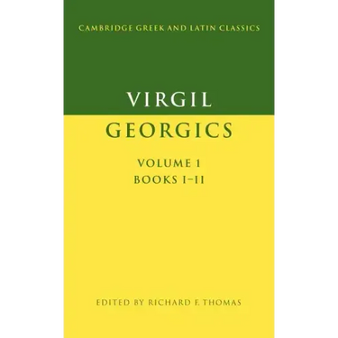 Virgil: Georgics: Volume 1, Books I-II