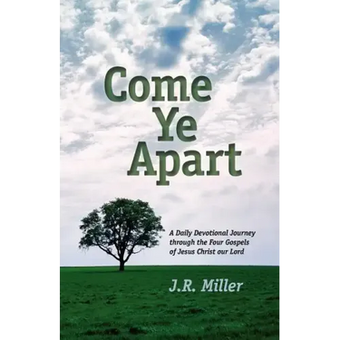 Come Ye Apart: Meditations on the Four Gospels