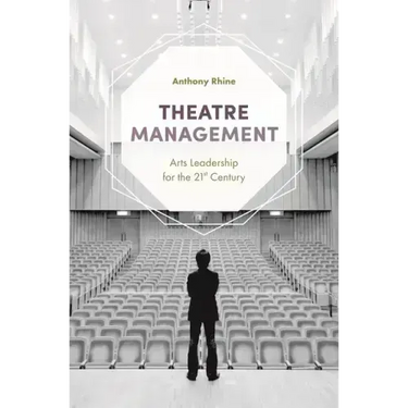 Theatre Management: Arts Leadership for the 21st Century