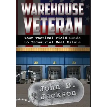 Warehouse Veteran: Your Tactical Field Guide to Industrial Real Estate
