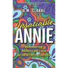 Insatiable Annie: Reckless and Loose on the Streets of Toronto