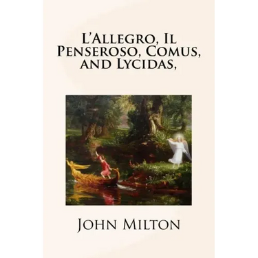L'Allegro, Il Penseroso, Comus, and Lycidas,