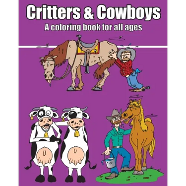 Critters & Cowboys: A coloring book for all ages